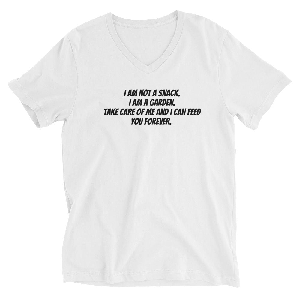 I Am Not A Snack. I Am A Garden. Take Care of Me and I Can Feed You Forever. | Short Sleeve V-Neck T-Shirt L