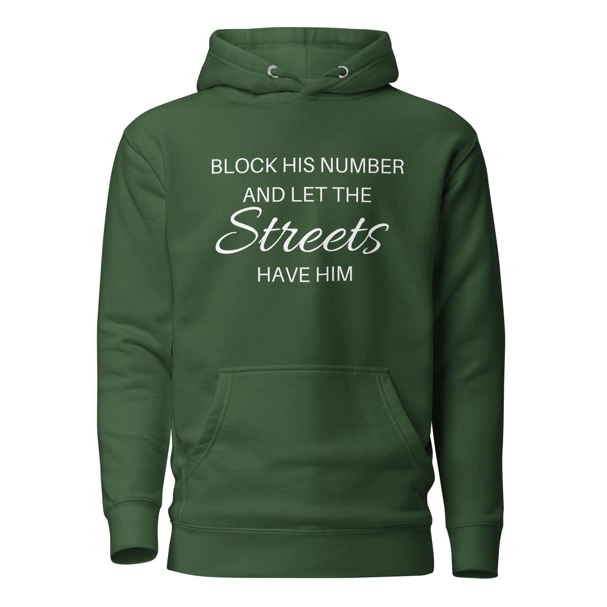 Block his number and let the streets have him Unisex Hoodie - Catch This Tea Shirts