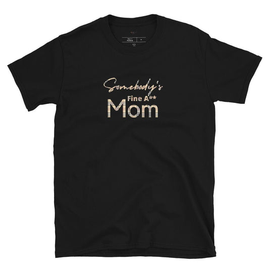 Somebody's Fine A** Mom - BB Unisex Short-Sleeve T-Shirt - Catch This Tea Shirts